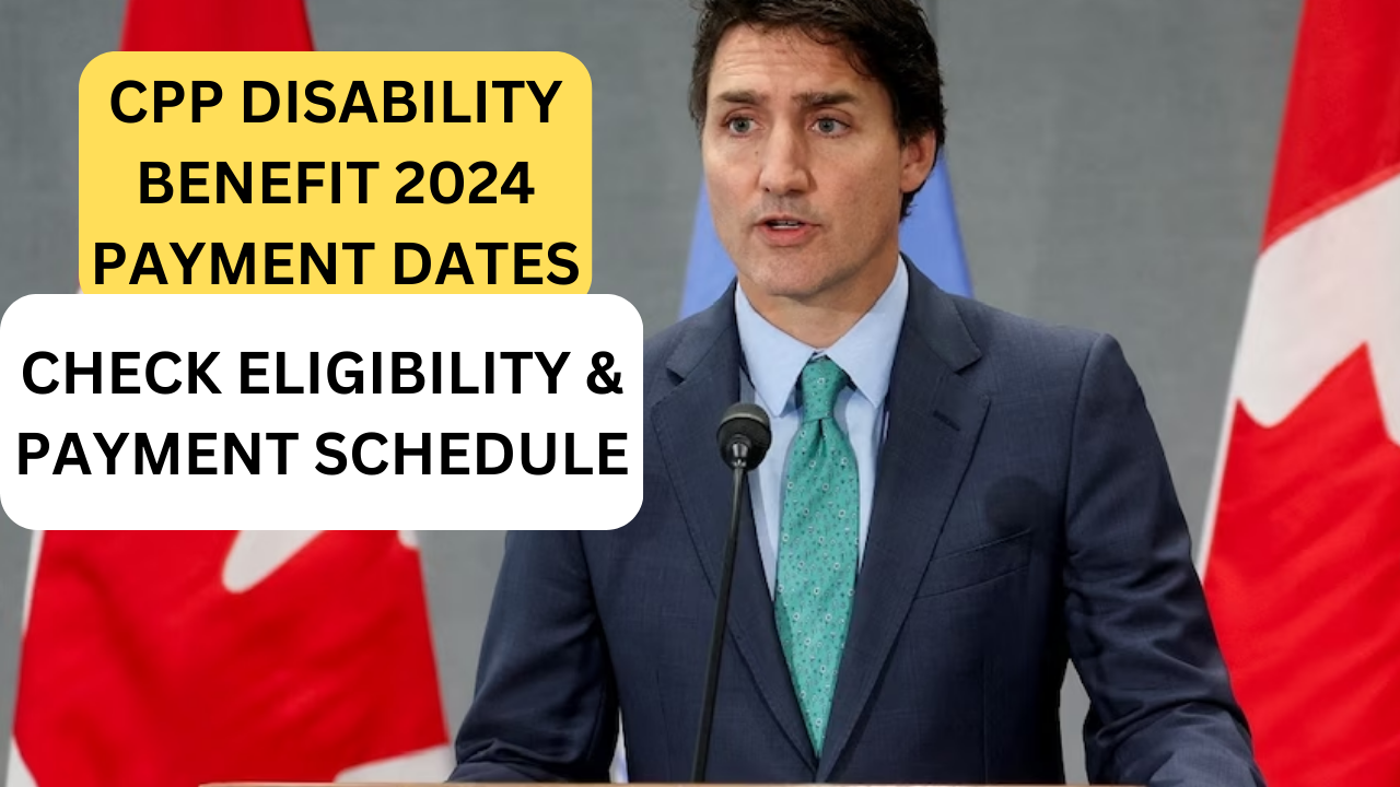 CPP Disability Benefit 2024 Payment Dates